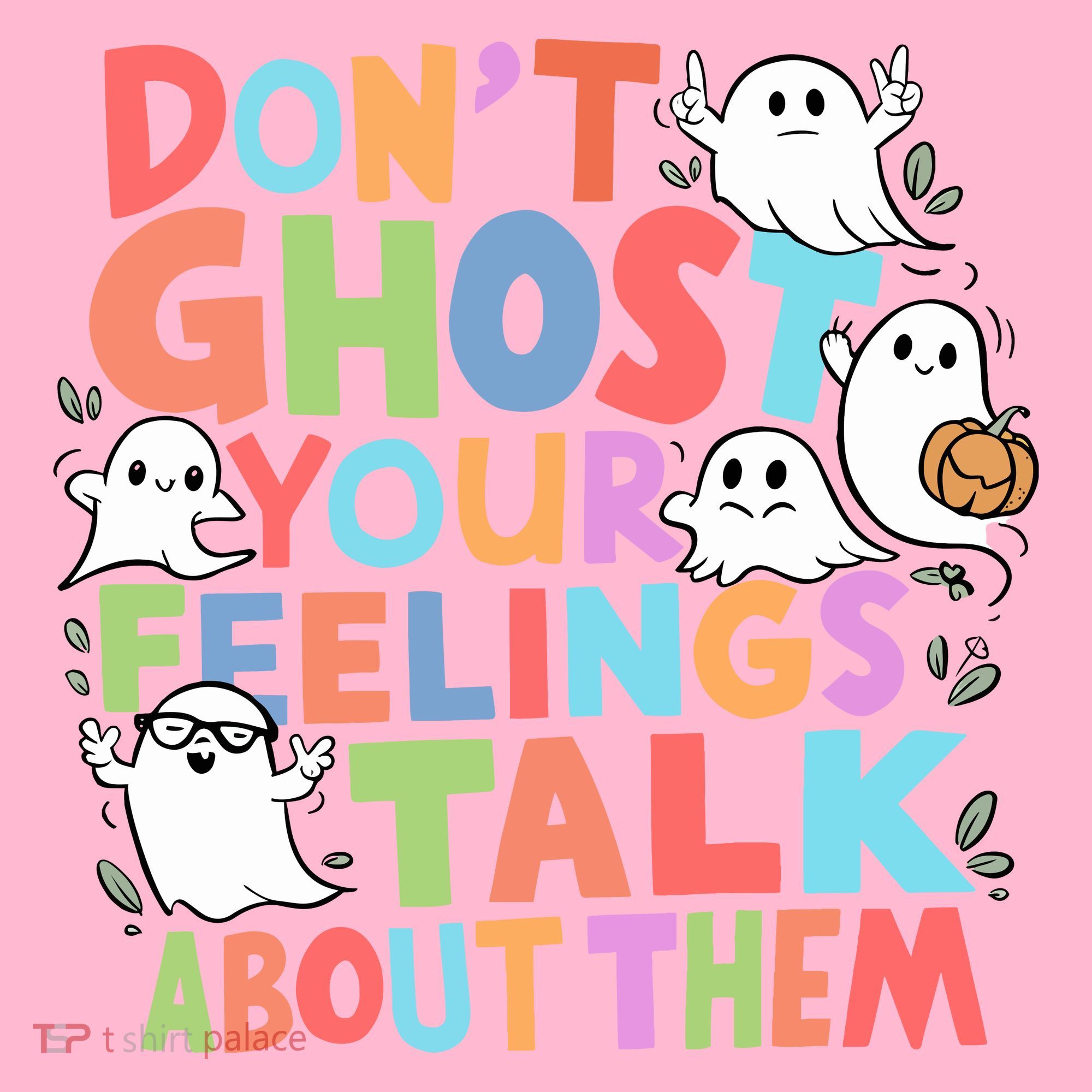 Dont Ghost Your Feelings Cute Ghoul Women's T-Shirt