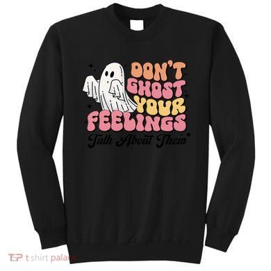 Dont Ghost Your Feelings Talk About Them Halloween Sweatshirt