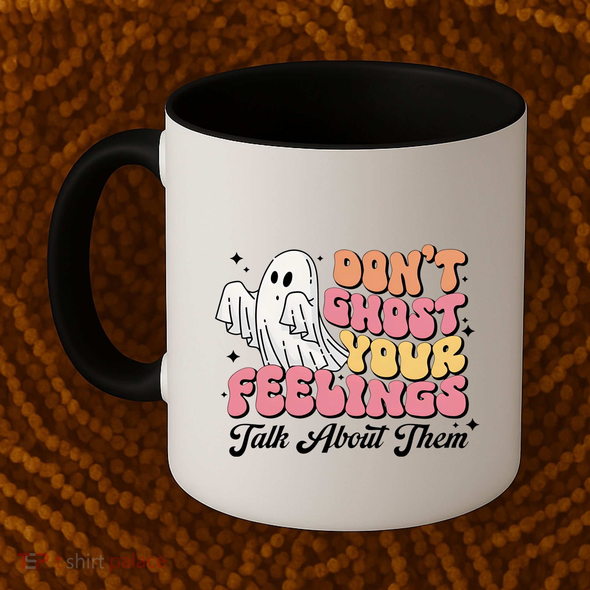 Dont Ghost Your Feelings Talk About Them Halloween Coffee Mug