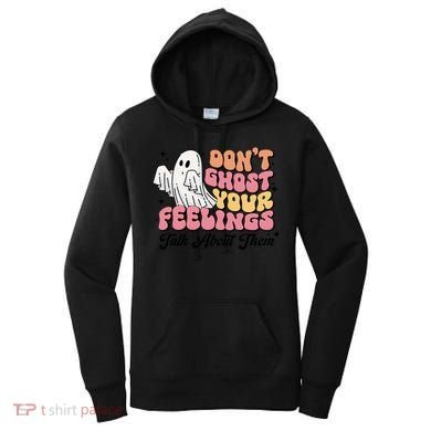 Dont Ghost Your Feelings Talk About Them Halloween Women's Hoodie