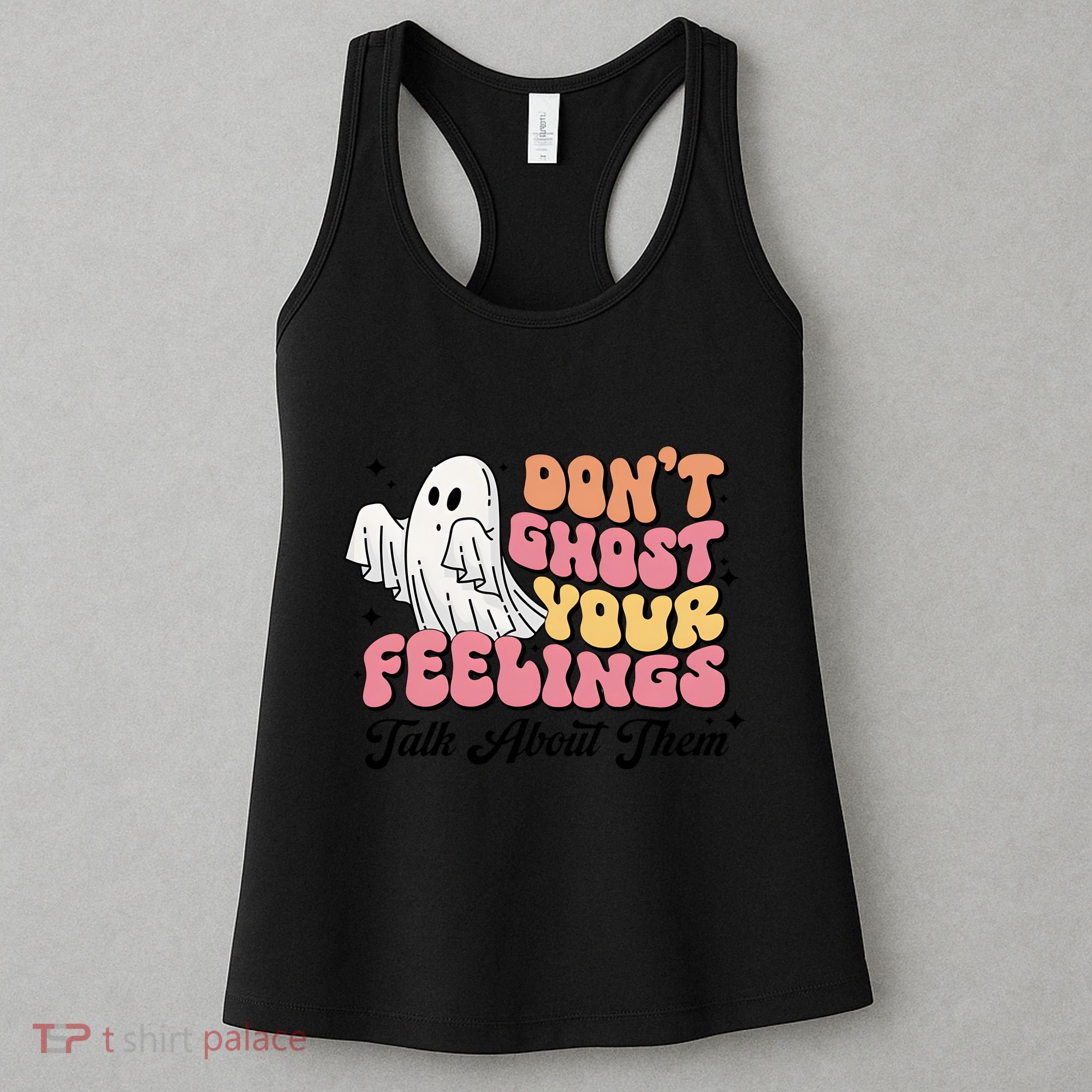 Dont Ghost Your Feelings Talk About Them Halloween Women's Tank Top