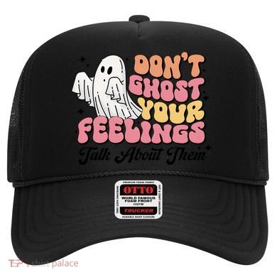 Dont Ghost Your Feelings Talk About Them Halloween Hat