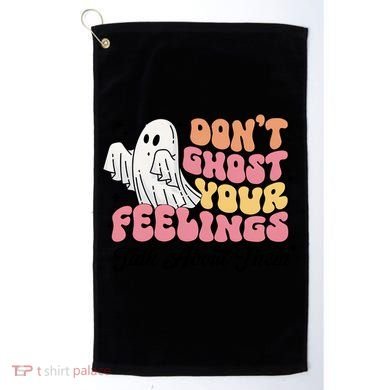 Dont Ghost Your Feelings Talk About Them Halloween Golf Towel