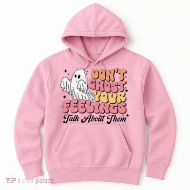 Dont Ghost Your Feelings Talk About Them Halloween Hoodie