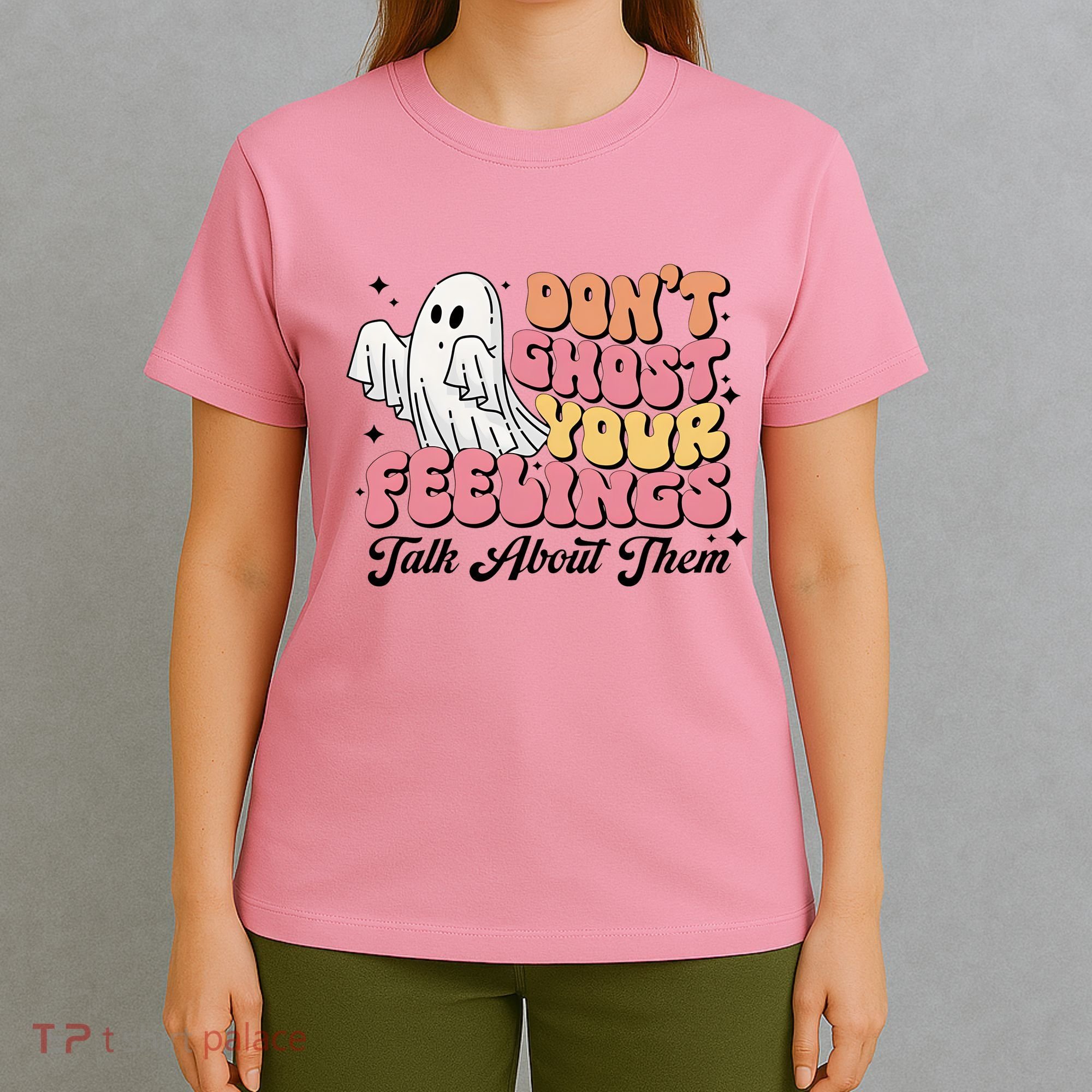 Dont Ghost Your Feelings Talk About Them Halloween T-Shirt