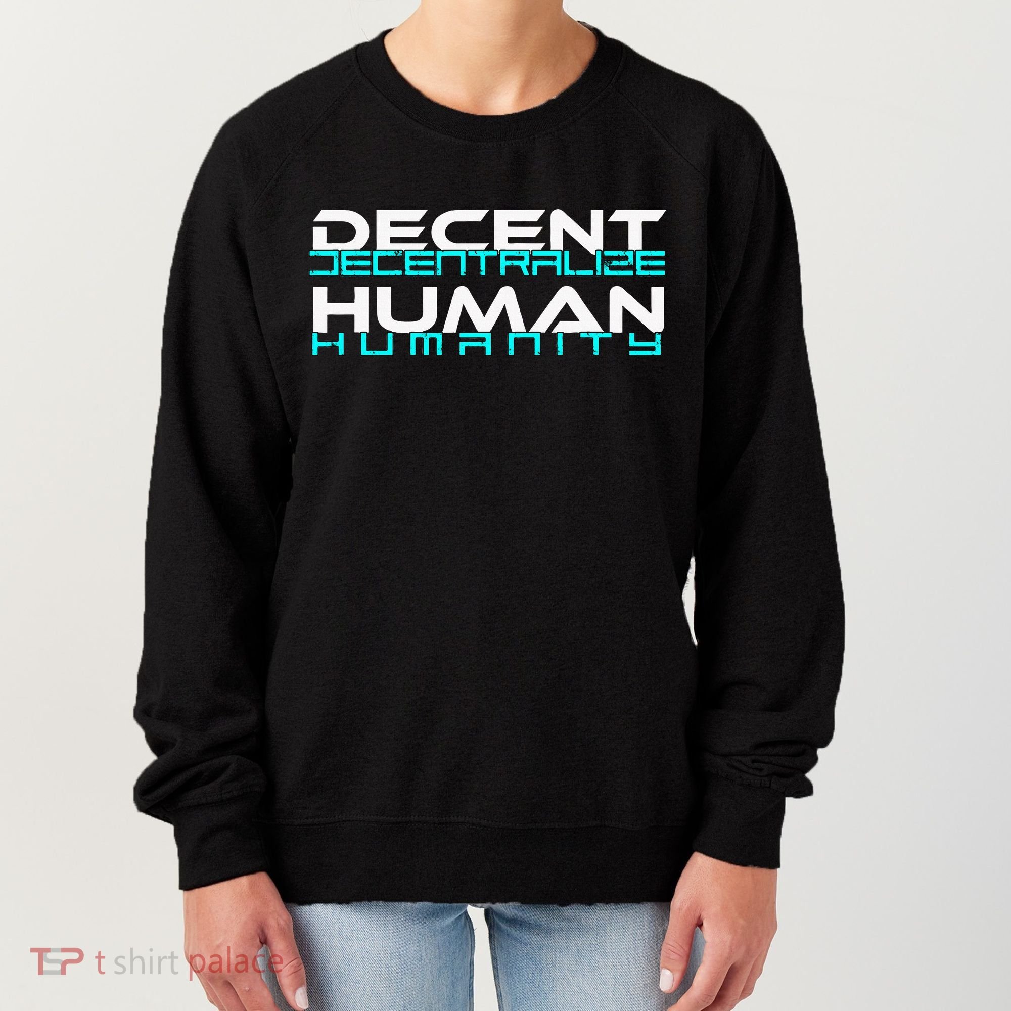 Decentralize Humanity Are You Decent Women's Sweatshirt
