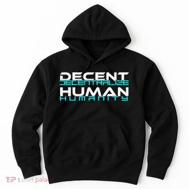 Decentralize Humanity Are You Decent Hoodie
