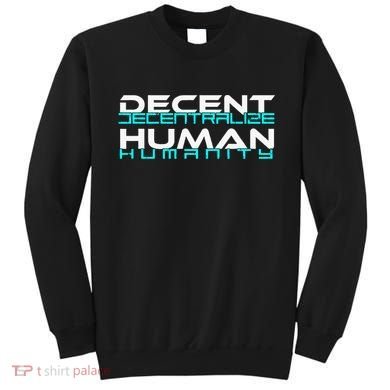 Decentralize Humanity Are You Decent Sweatshirt
