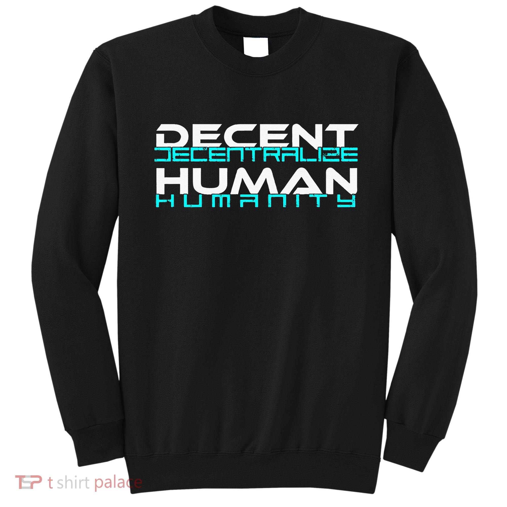 Decentralize Humanity Are You Decent Sweatshirt