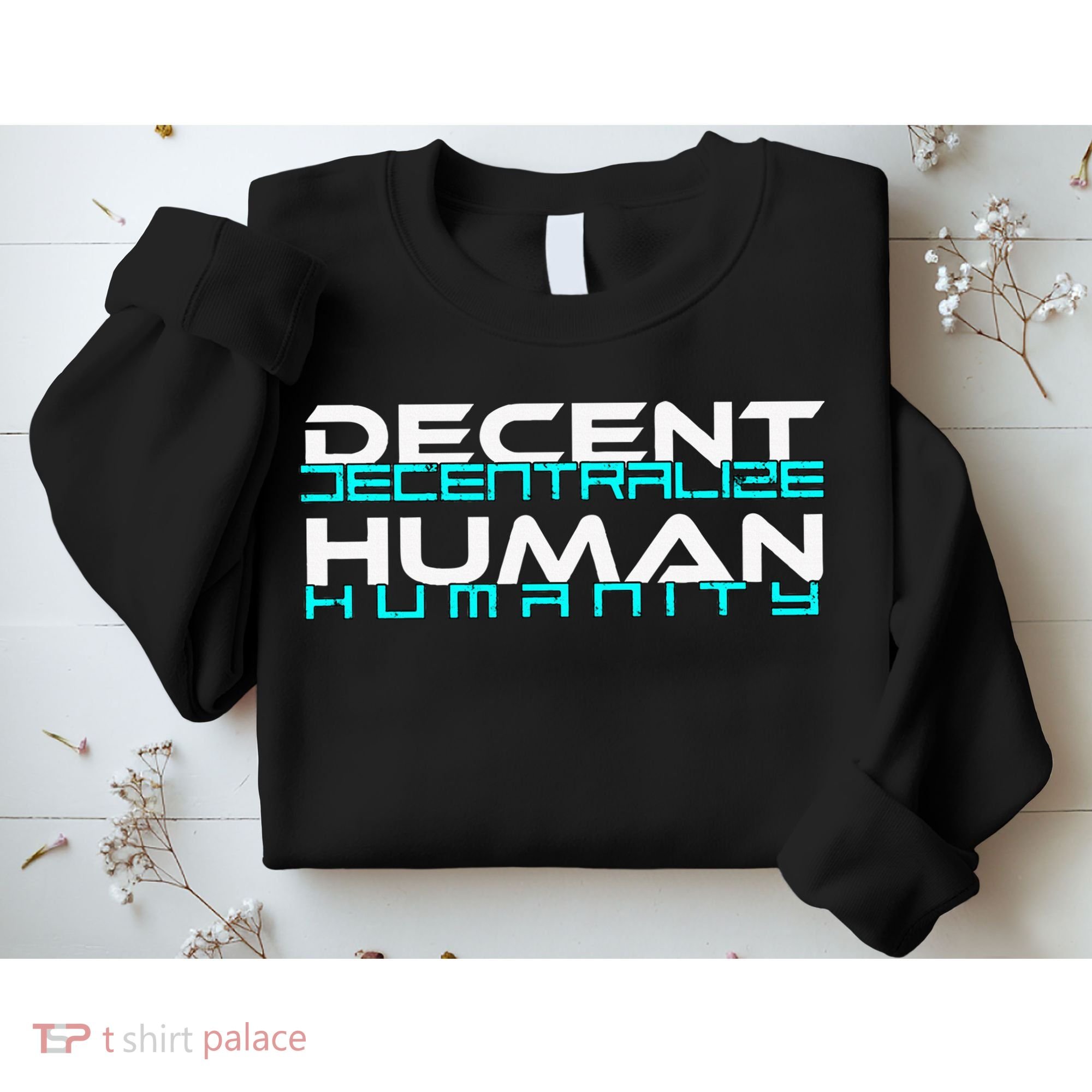 Decentralize Humanity Are You Decent Sweatshirt