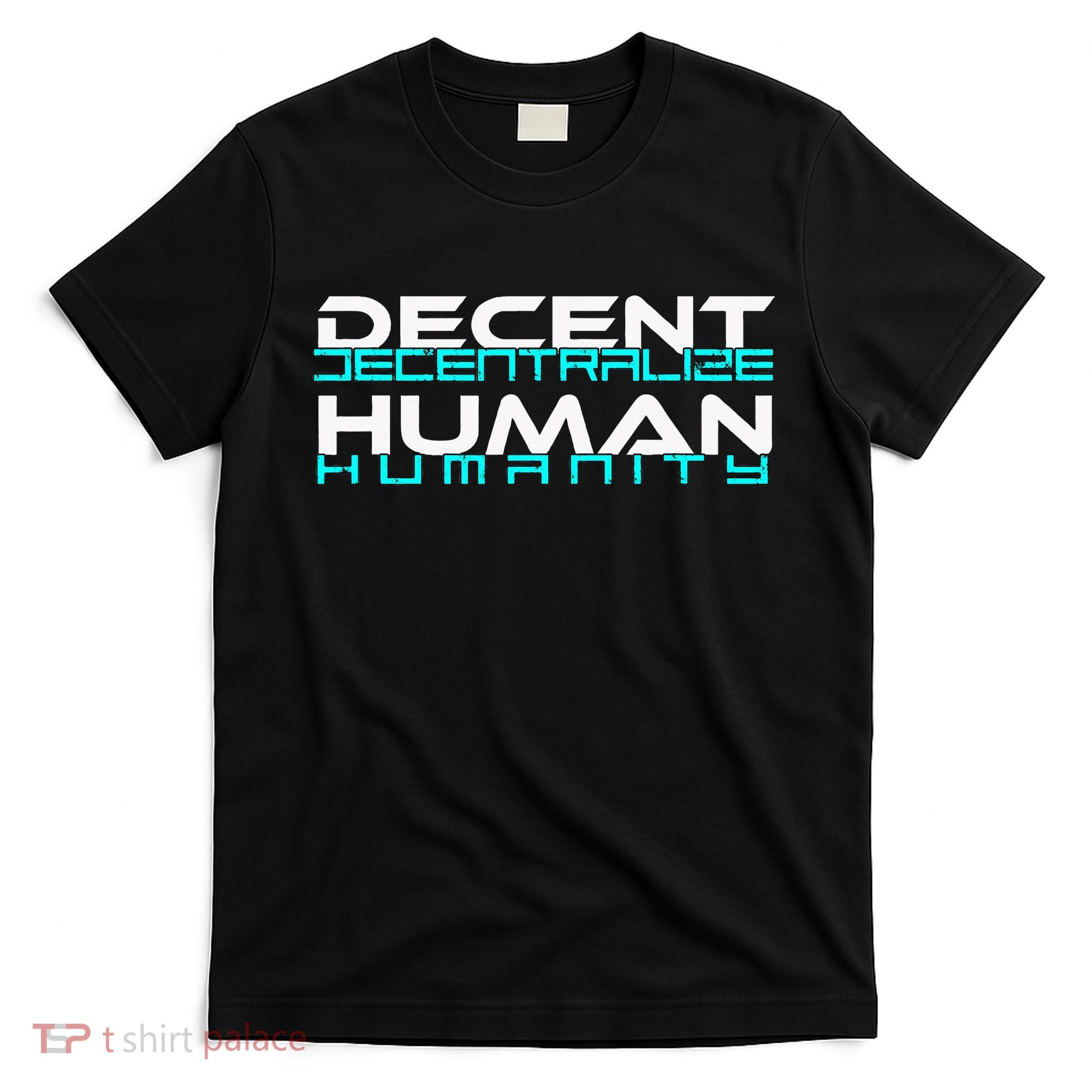 Decentralize Humanity Are You Decent T-Shirt