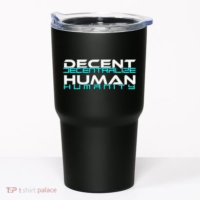 Decentralize Humanity Are You Decent Tumbler
