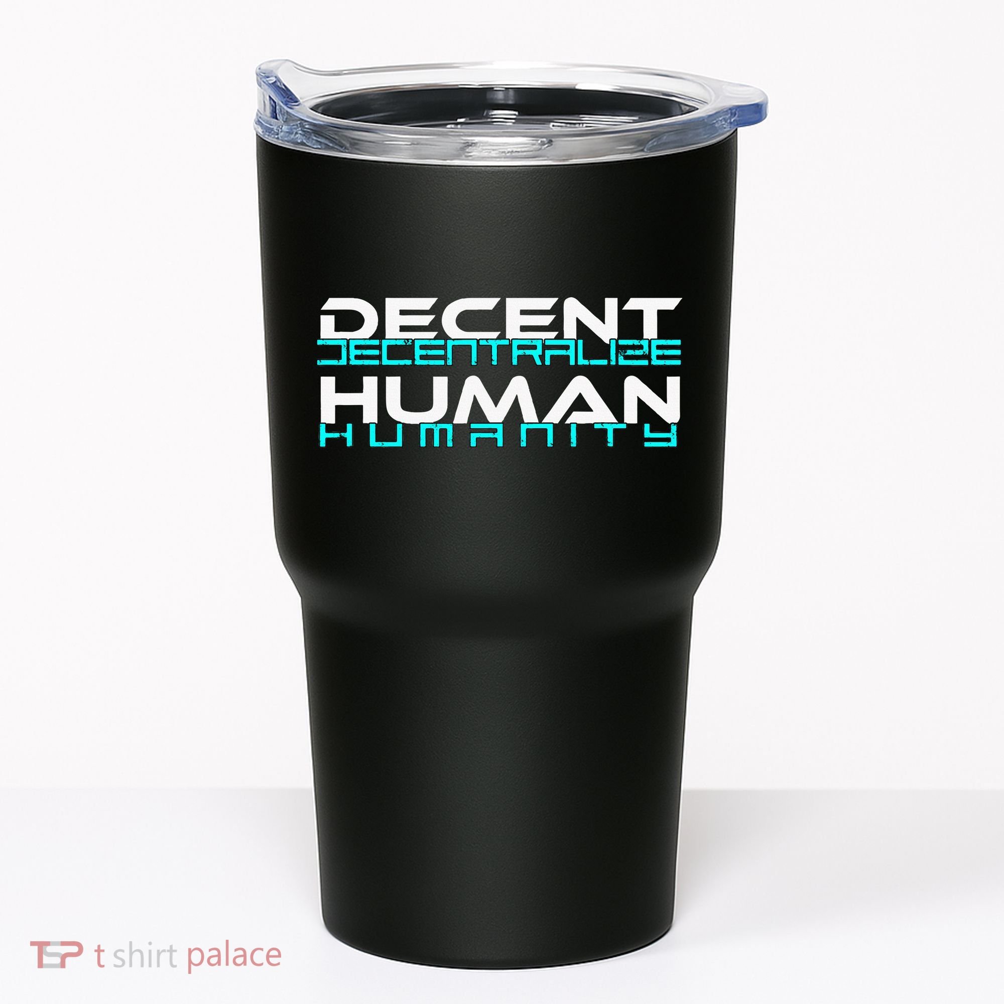 Decentralize Humanity Are You Decent Tumbler