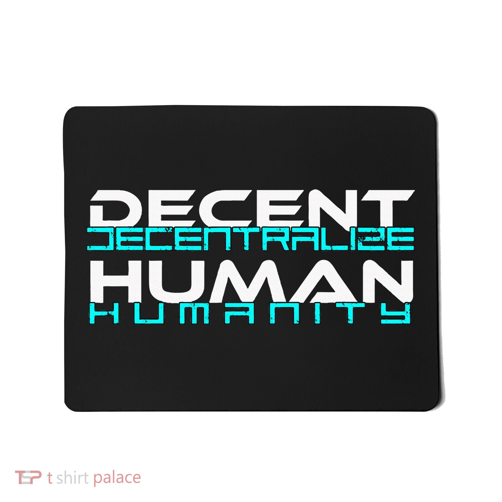 Decentralize Humanity Are You Decent Mousepad
