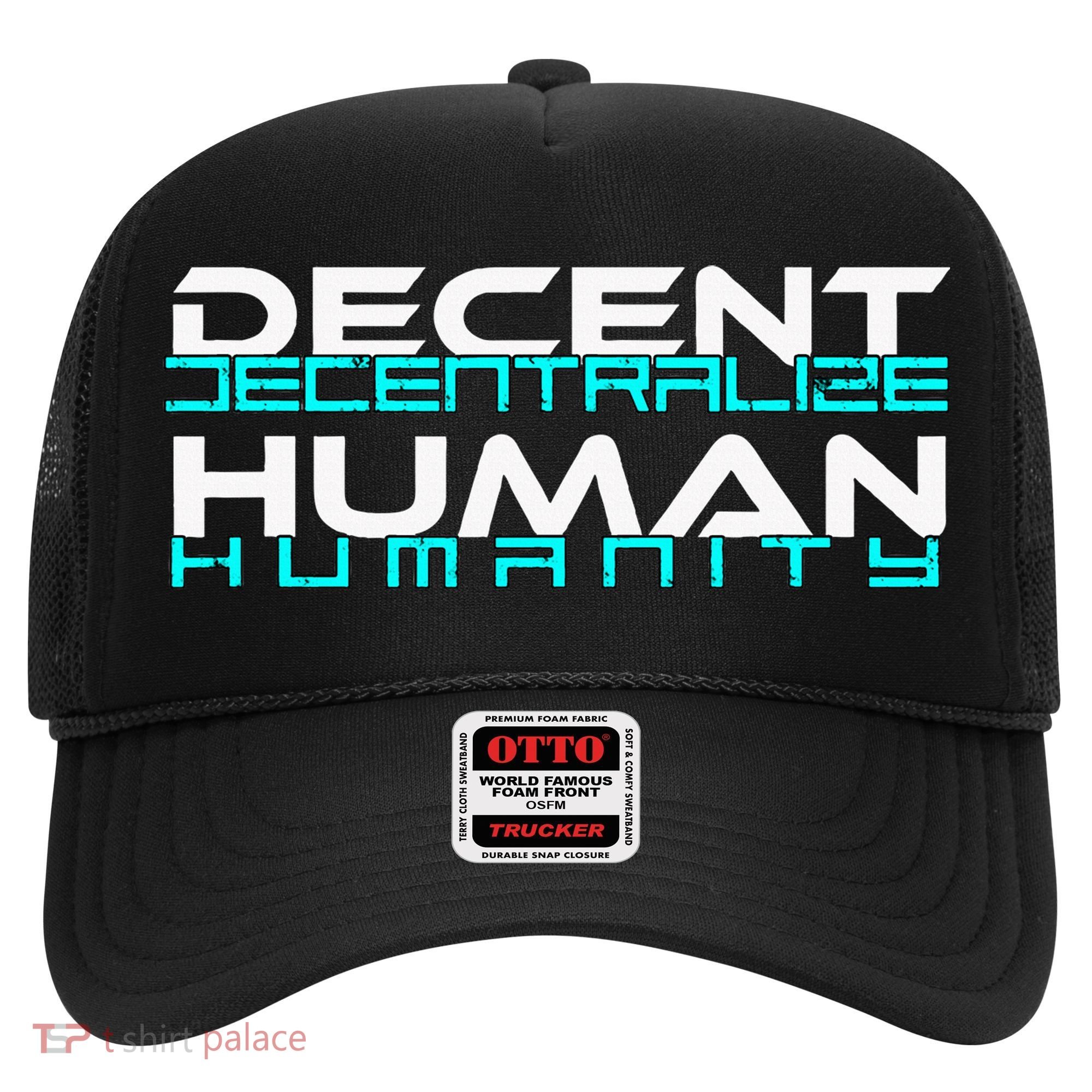 Decentralize Humanity Are You Decent Hat