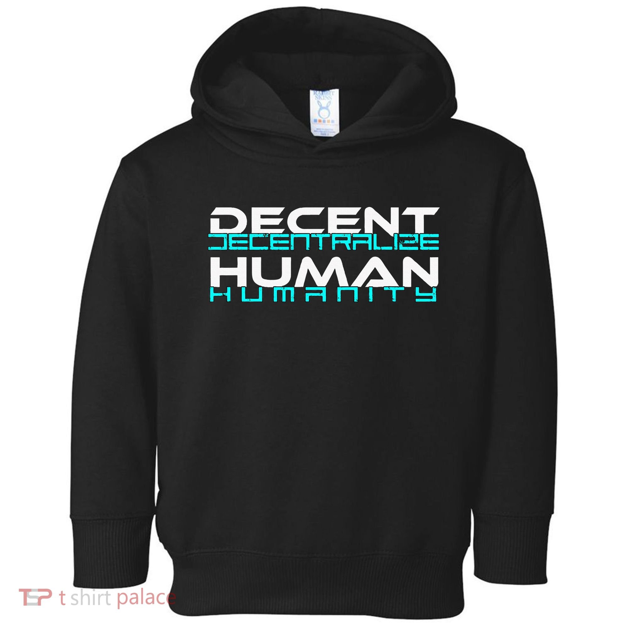Decentralize Humanity Are You Decent Toddler Hoodie