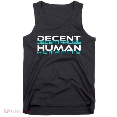 Decentralize Humanity Are You Decent Tank Top