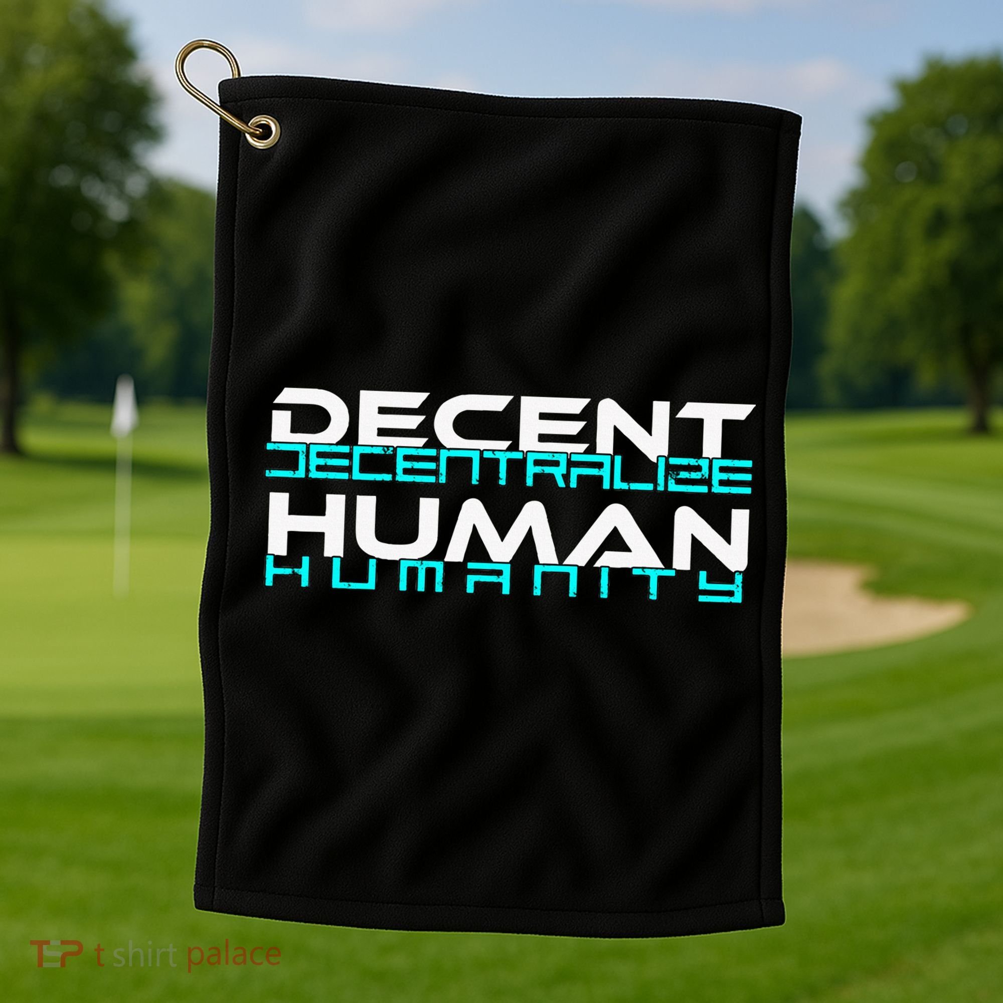 Decentralize Humanity Are You Decent Golf Towel