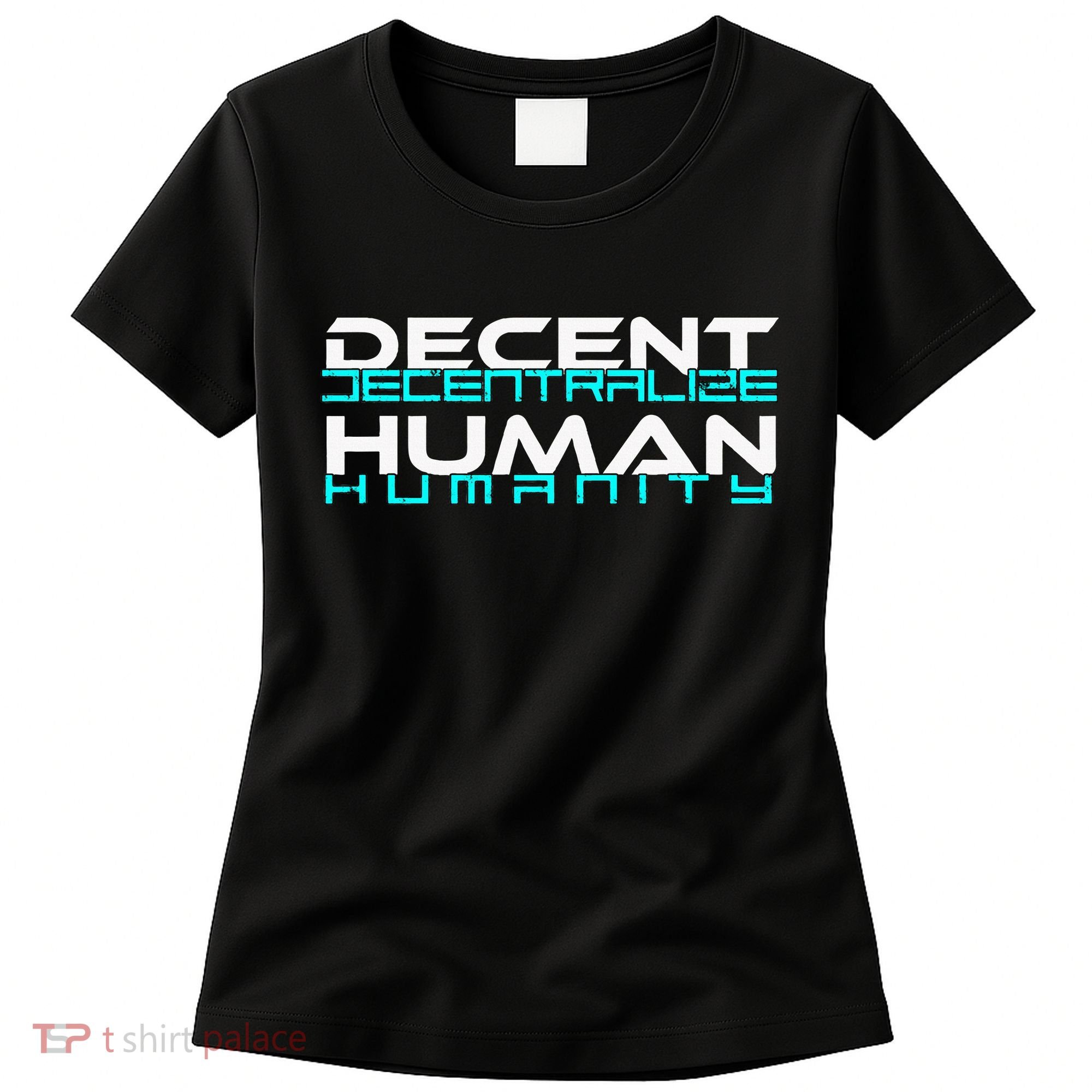 Decentralize Humanity Are You Decent Women's T-Shirt