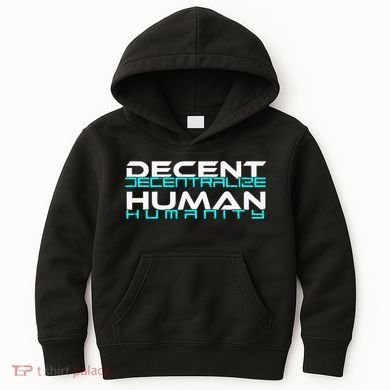 Decentralize Humanity Are You Decent Kids Hoodie