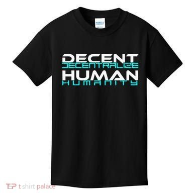 Decentralize Humanity Are You Decent Kids T-Shirt