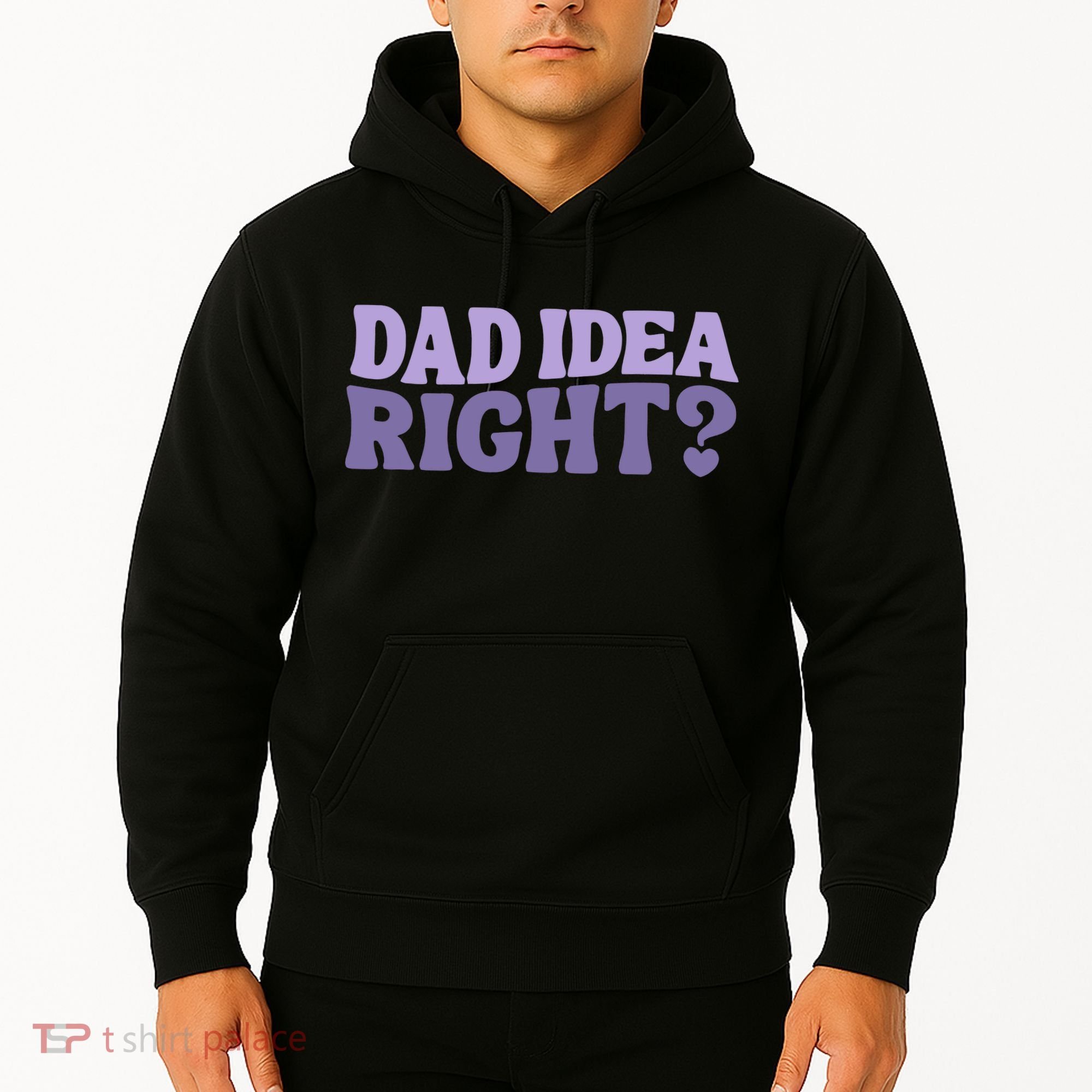 Dad Have A Idea Right Cute Funny Hoodie