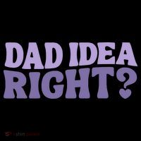 Dad Have A Idea Right Cute Funny Sweatshirt thumb 3