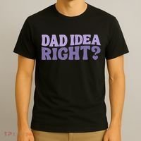 Dad Have A Idea Right Cute Funny T-Shirt thumb 3