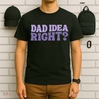 Dad Have A Idea Right Cute Funny T-Shirt thumb 6