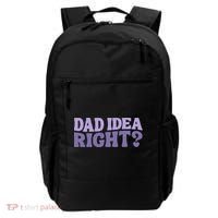 Dad Have A Idea Right Cute Funny Backpack thumb 0