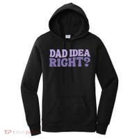 Dad Have A Idea Right Cute Funny Women's Hoodie thumb 0