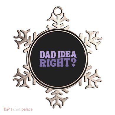 Dad Have A Idea Right Cute Funny Ornament
