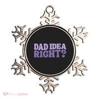 Dad Have A Idea Right Cute Funny Ornament thumb 0