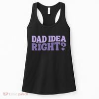 Dad Have A Idea Right Cute Funny Women's Tank Top thumb 0