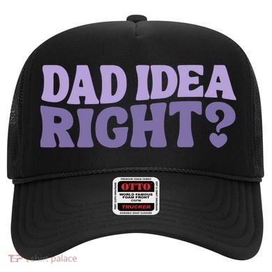 Dad Have A Idea Right Cute Funny Hat