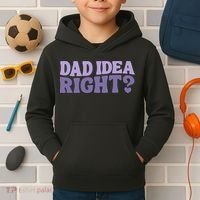 Dad Have A Idea Right Cute Funny Kids Hoodie thumb 2
