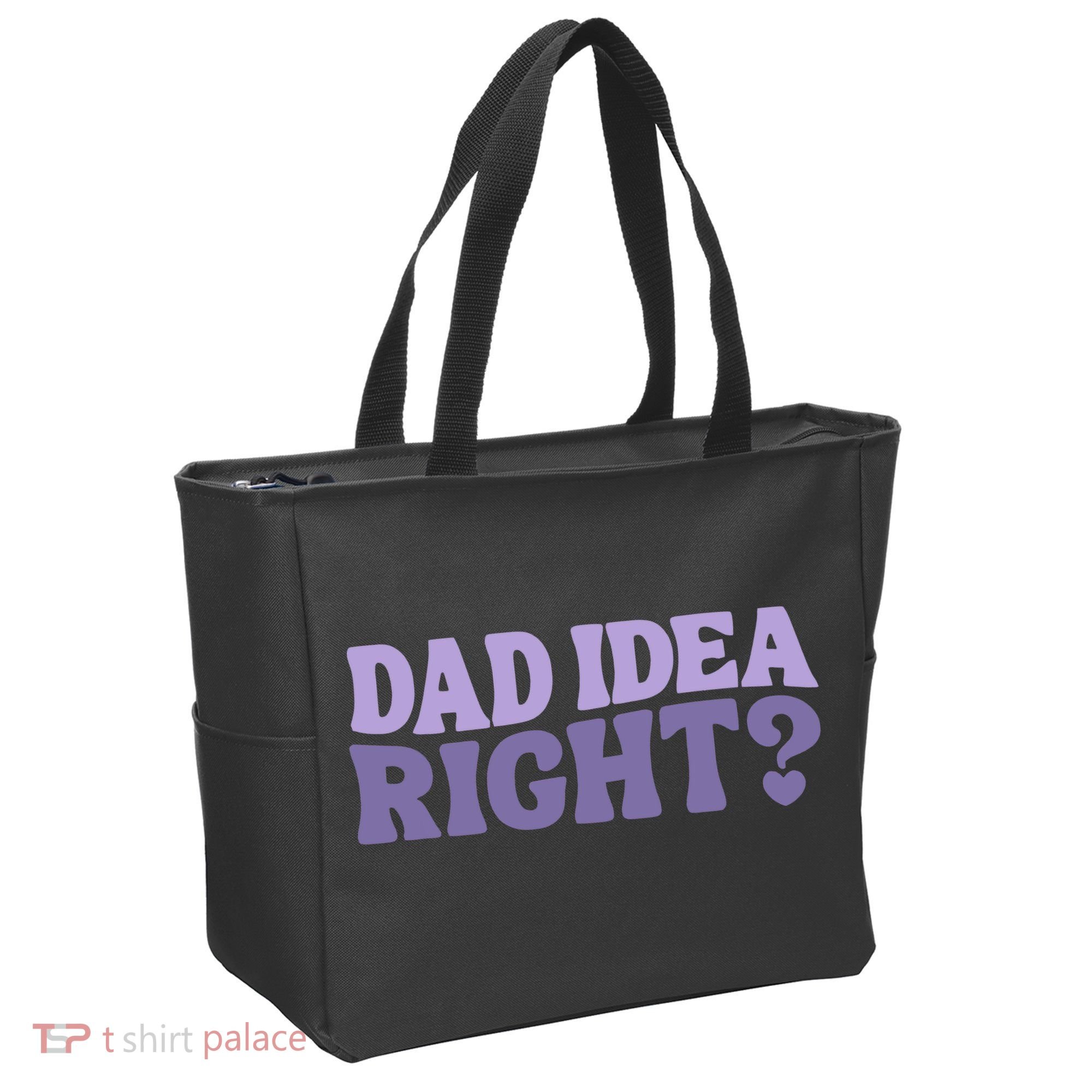 Dad Have A Idea Right Cute Funny Tote Bag