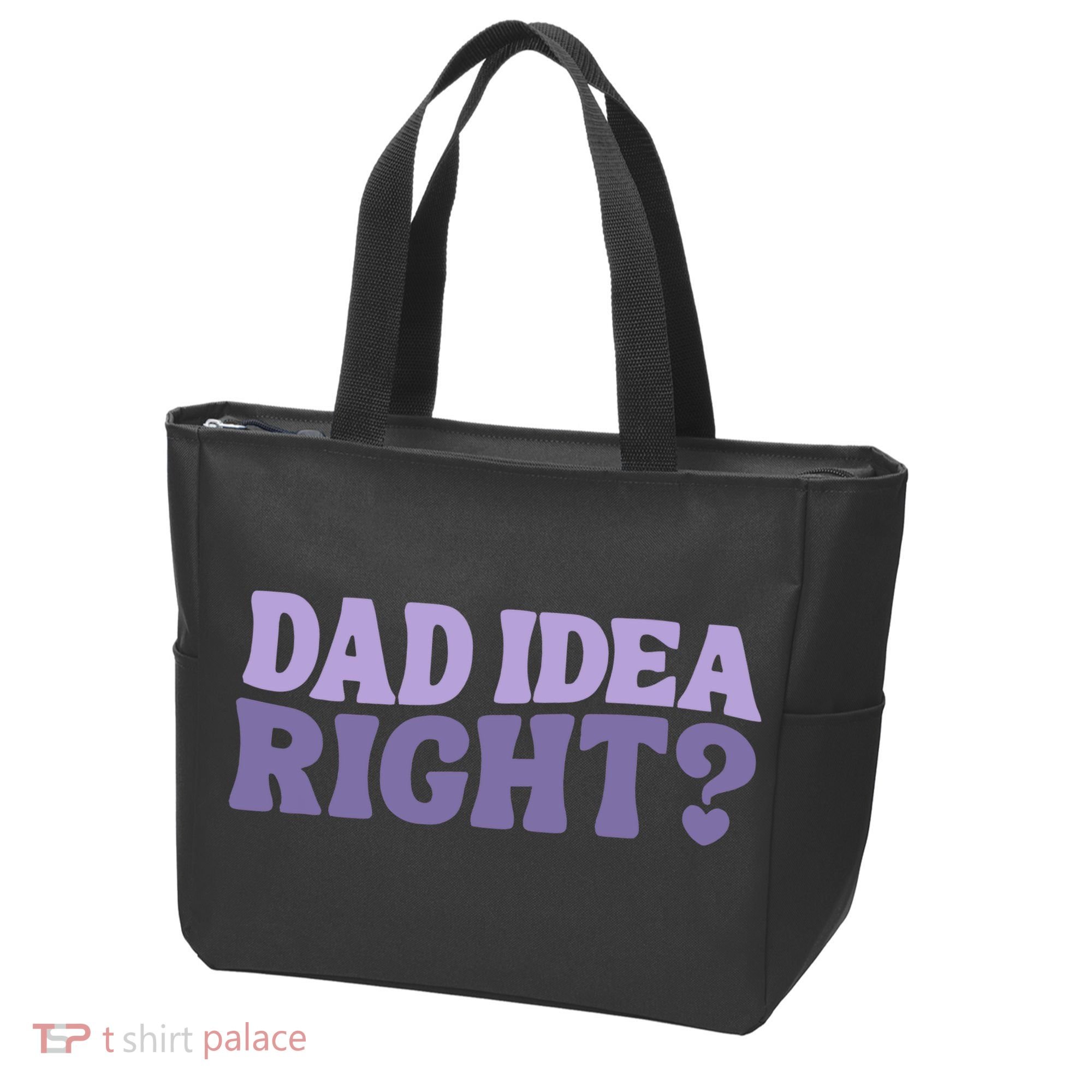 Dad Have A Idea Right Cute Funny Tote Bag
