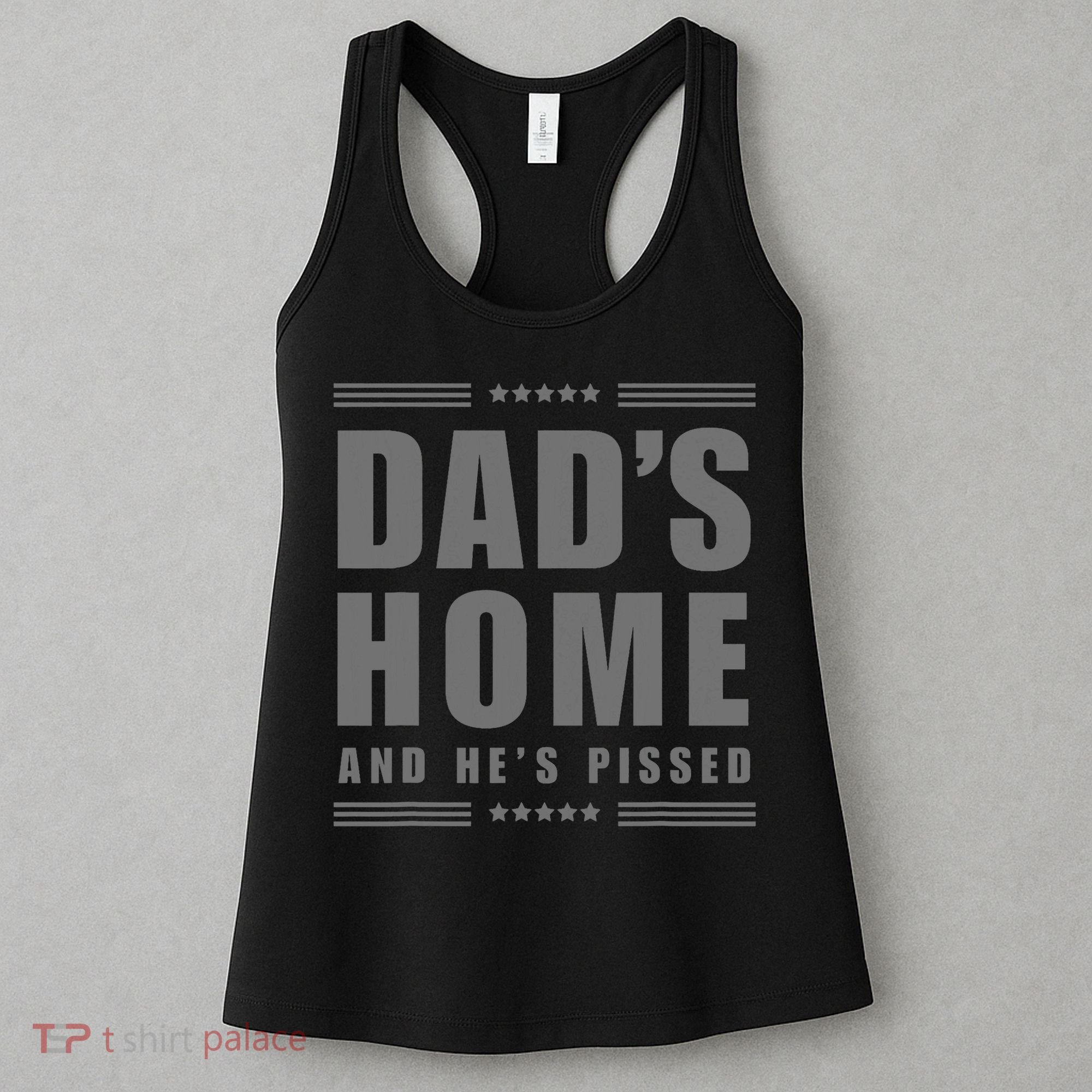 Dads Home And Hes Pissed Trump Dark Maga Dads Home Women's Tank Top