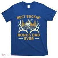 Deer Hunting Best Buckin Bonus Dad Ever Hunting Fathers Day Gift T-Shirt thumb 0