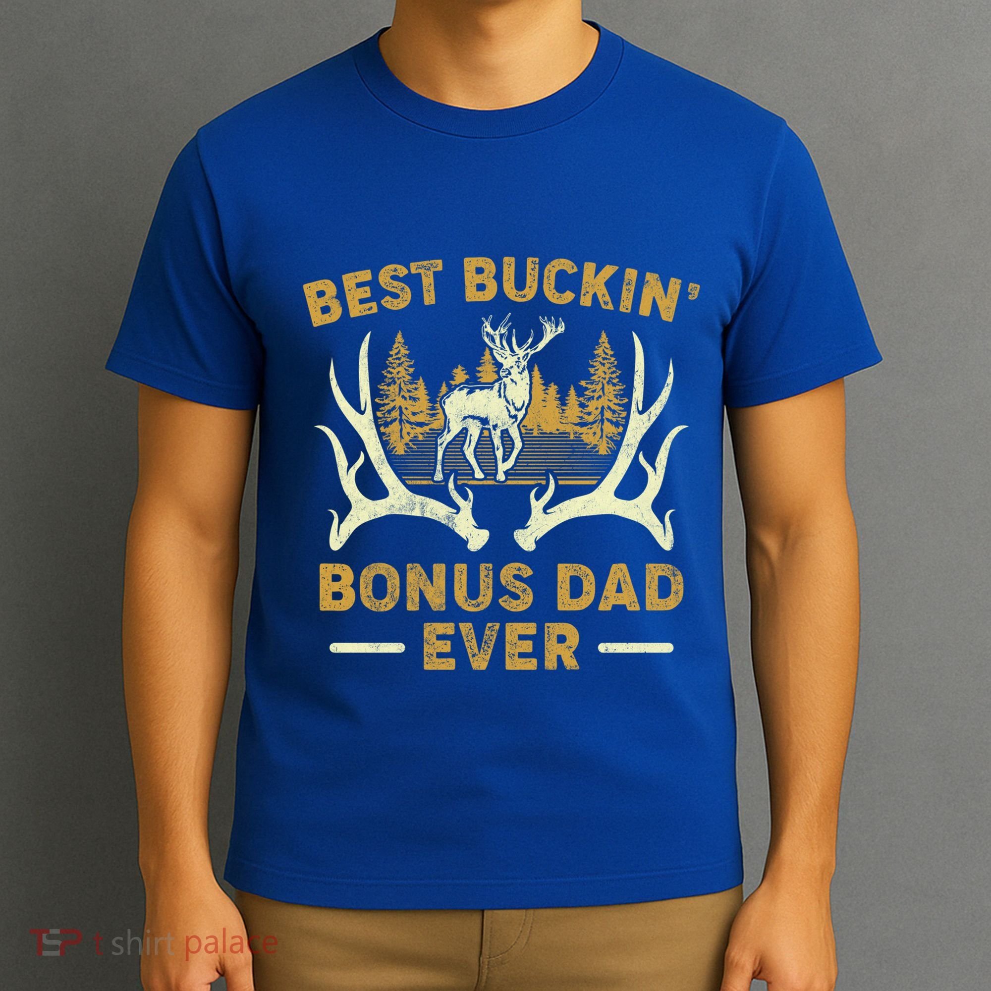 Deer Hunting Best Buckin Bonus Dad Ever Hunting Fathers Day Gift T-Shirt