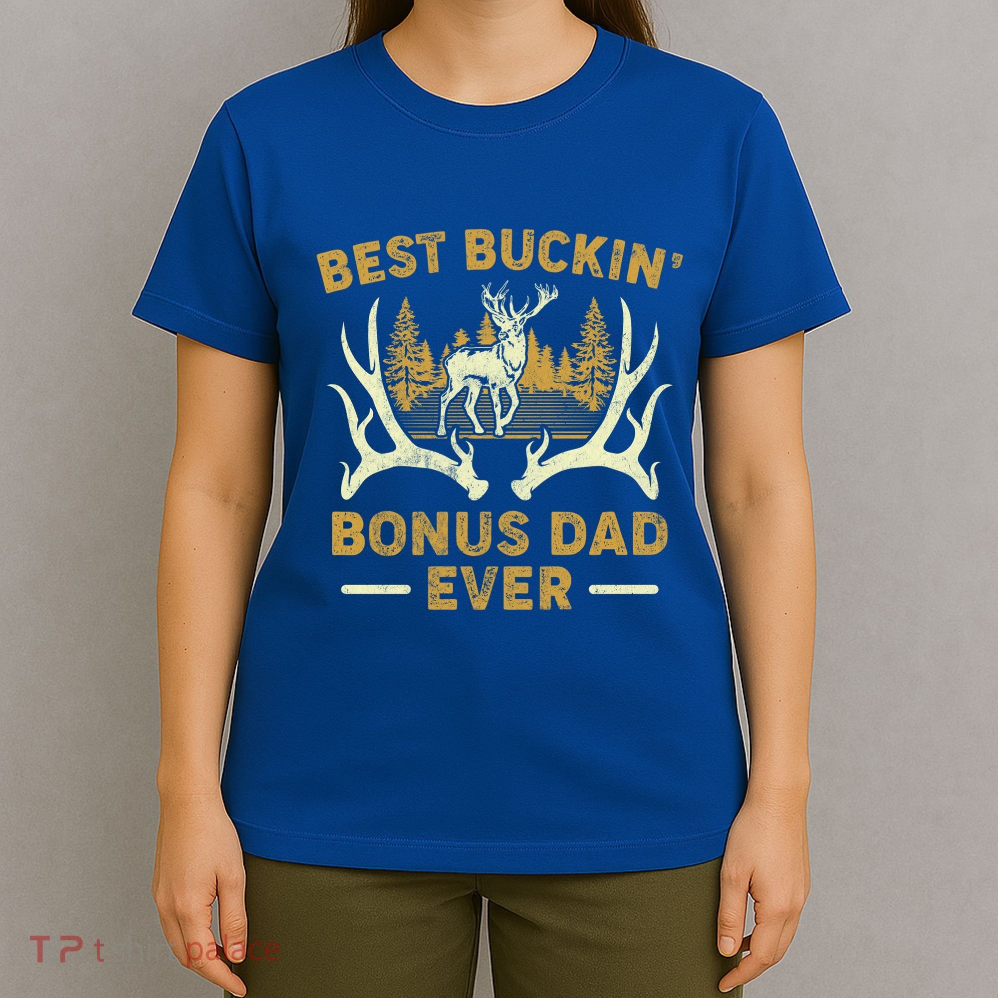 Deer Hunting Best Buckin Bonus Dad Ever Hunting Fathers Day Gift T-Shirt