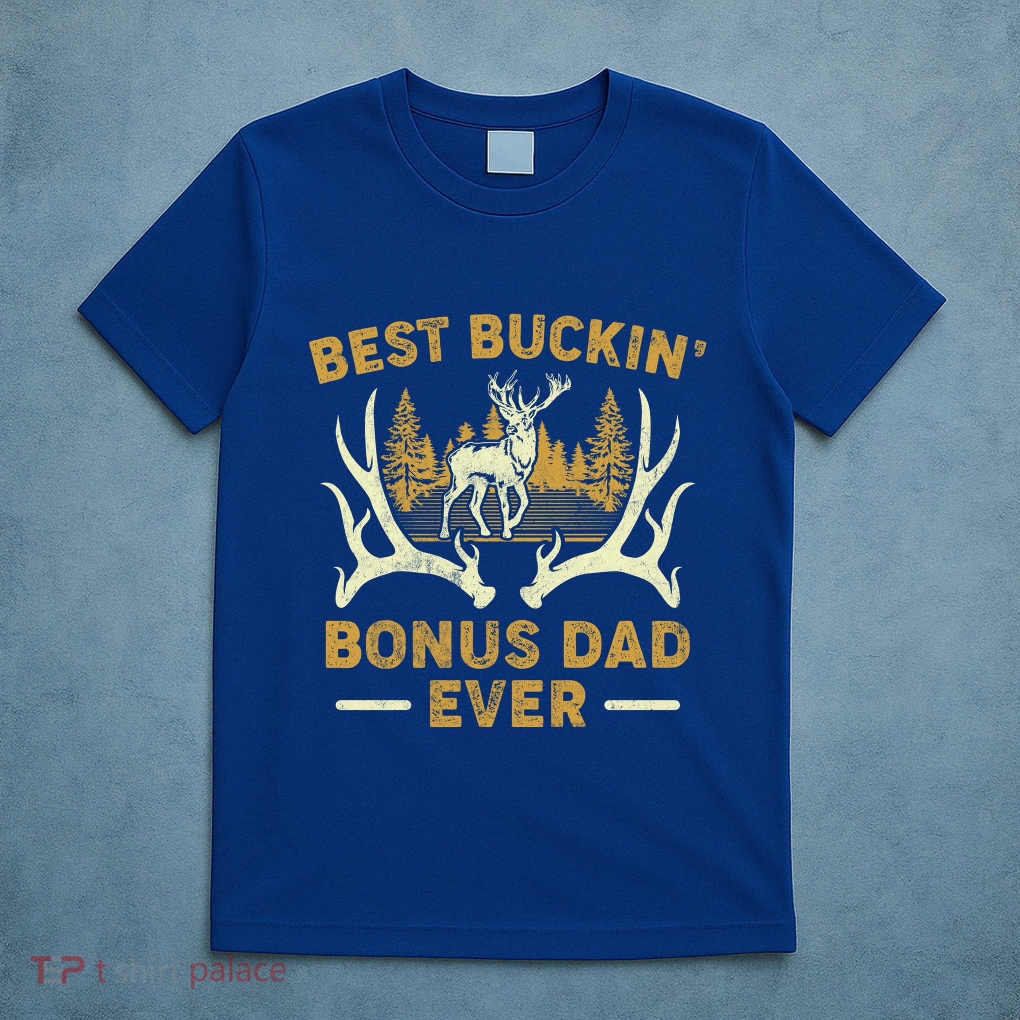 Deer Hunting Best Buckin Bonus Dad Ever Hunting Fathers Day Gift T-Shirt