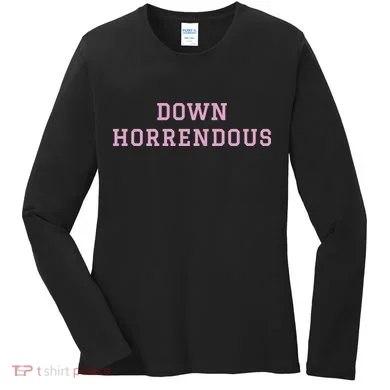 Down Horrendous Black Women's Long Sleeve Shirt