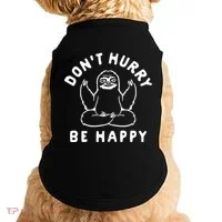 Don't Hurry Be Happy Sloth Doggie Tank thumb 0