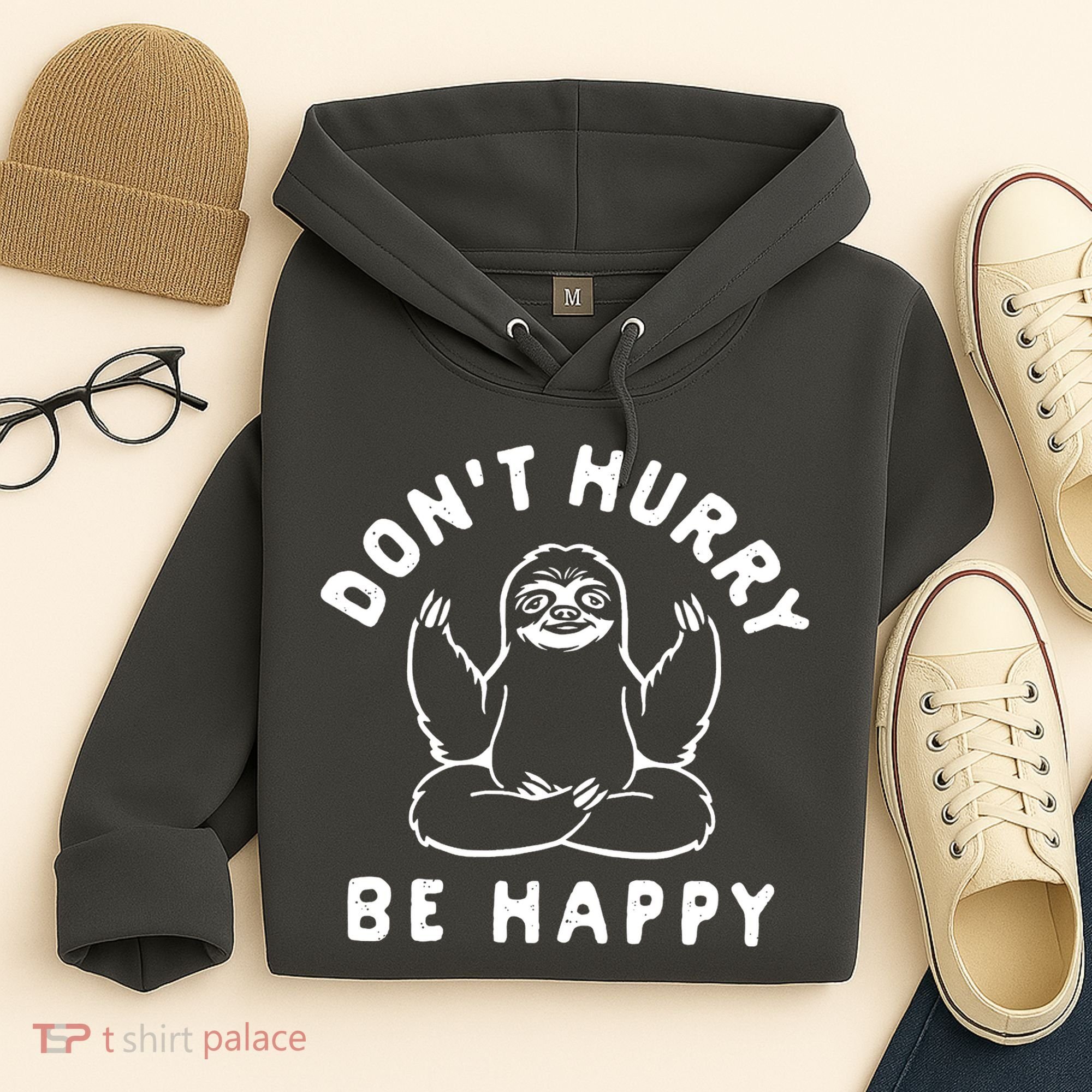 Don't Hurry Be Happy Sloth Hoodie