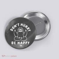 Don't Hurry Be Happy Sloth Button thumb 0
