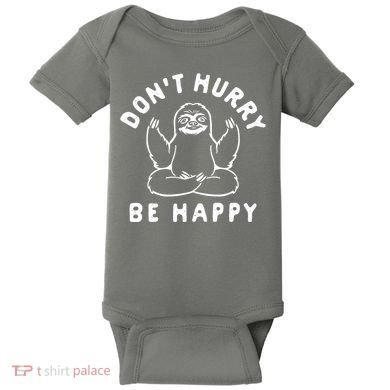 Don't Hurry Be Happy Sloth Baby Bodysuit