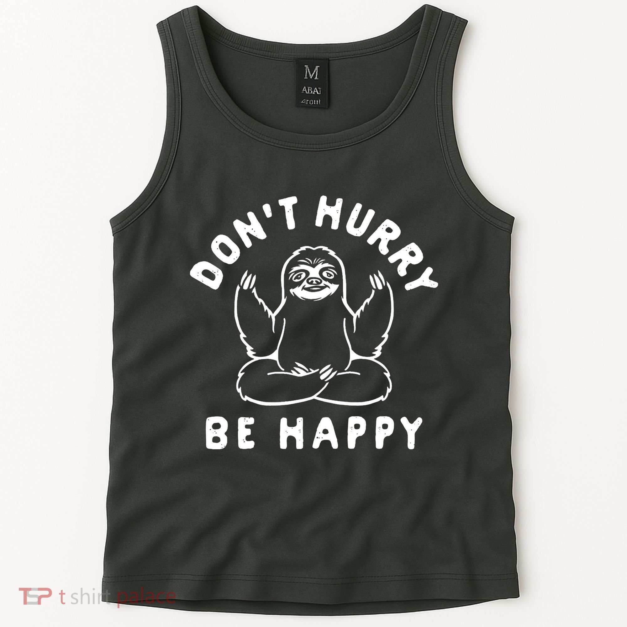 Don't Hurry Be Happy Sloth Tank Top