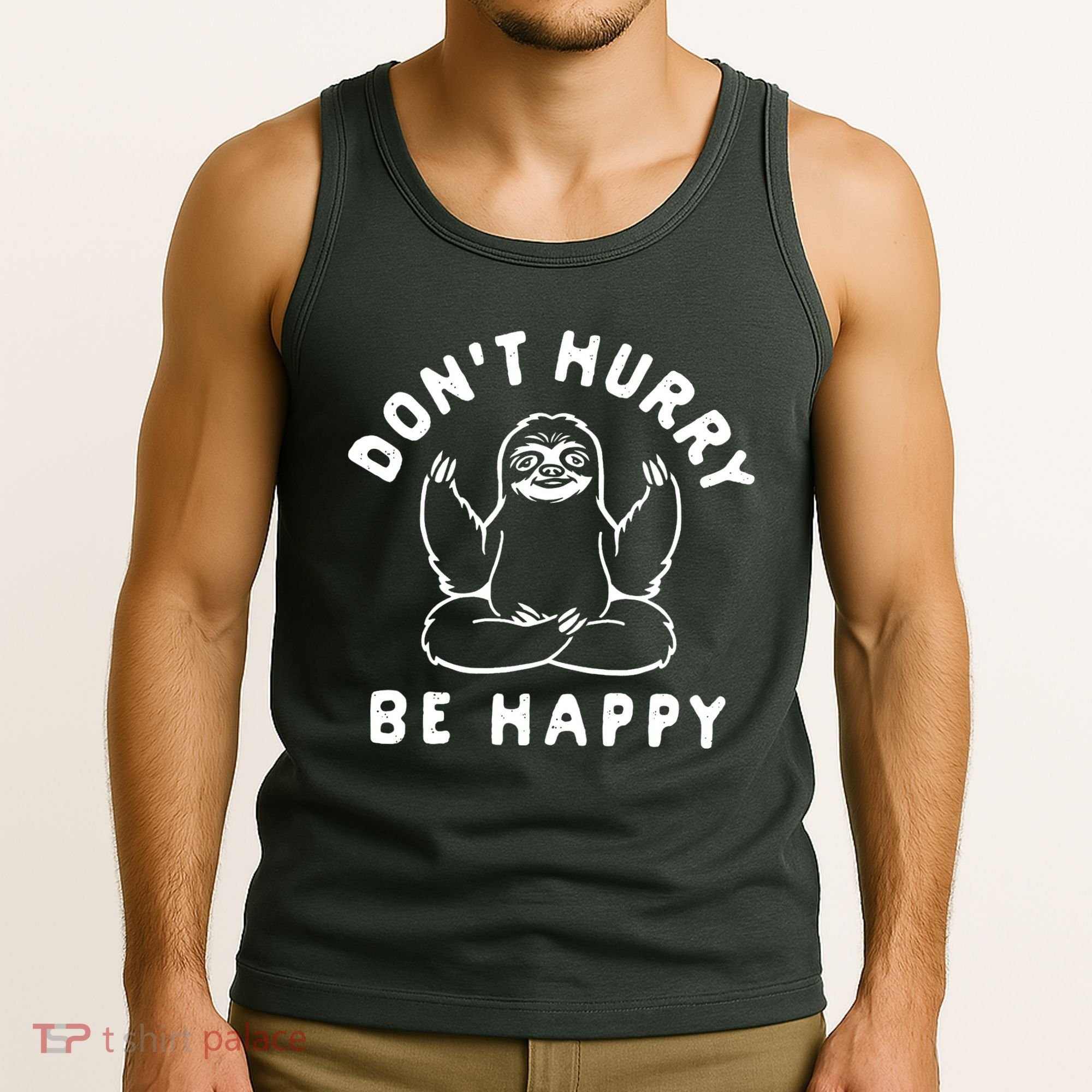 Don't Hurry Be Happy Sloth Tank Top